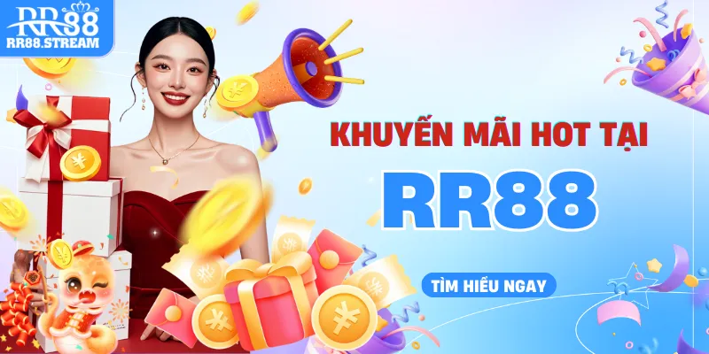 Các chương trình khuyến mãi khủng tại RR88