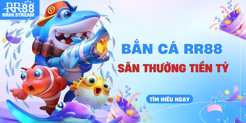 Hàng trăm trò bắn cá đổi thưởng với tỷ lệ thắng cao